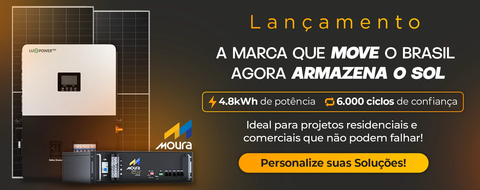 A marca que move o Brasil, agora Armazena o Sol.