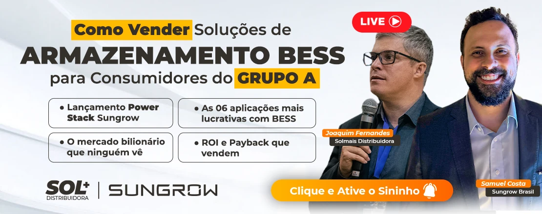 Aprenda como vender soluções de Armazenamento BESS para Consumidores do Grupo A
