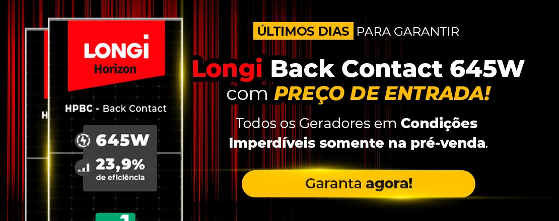 Longi Back COntact 645W, últimos dias para garantir com condições imperdíveis de pré-venda