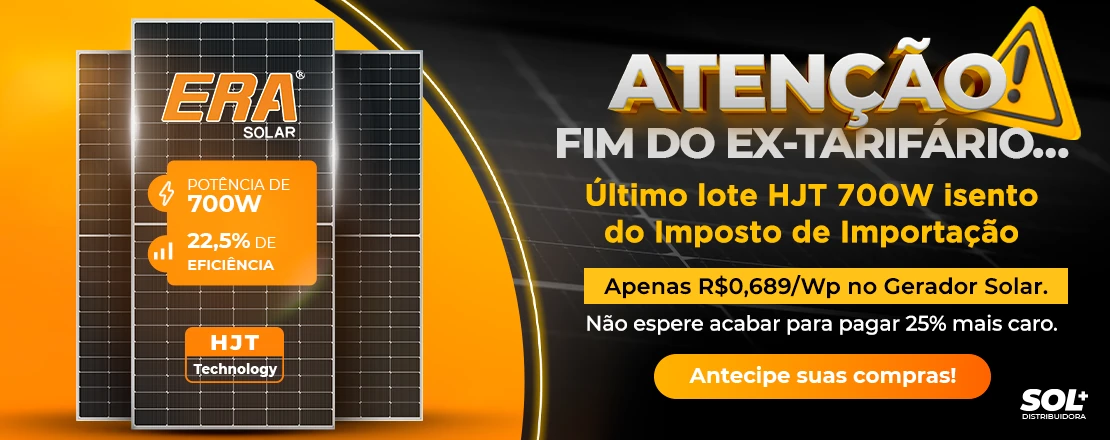Atenção, fim do ex-tarifário, último lote HJT 700W isento do imposto de importação.