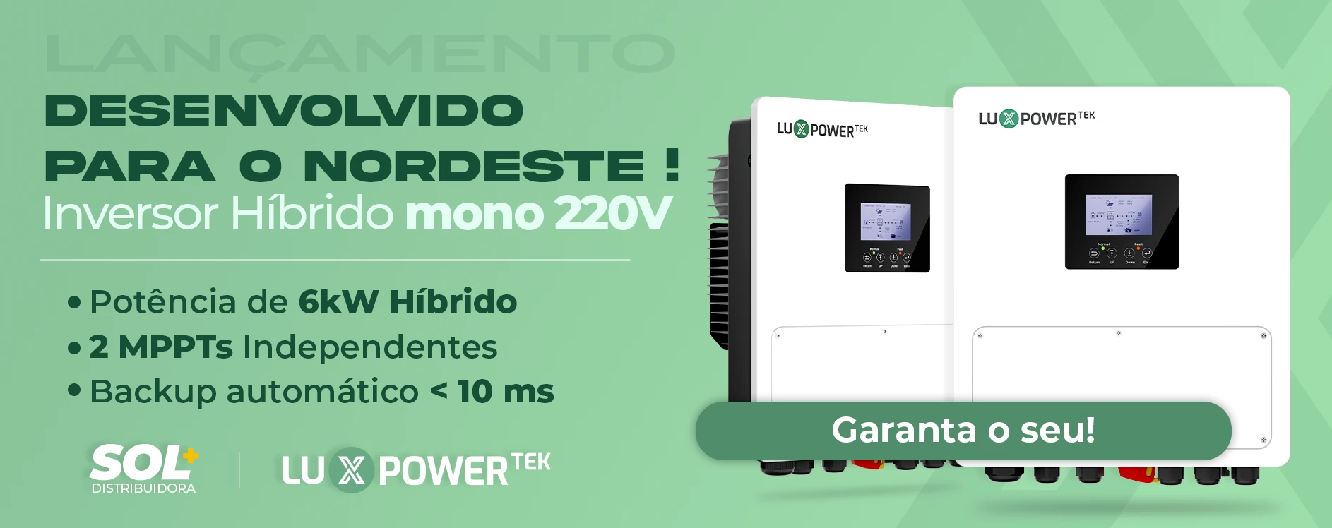 desenvolvido para o nordeste, o inversor híbrido mono 220V tem 6kW de potência, 2 mppts independentes e backup automático.