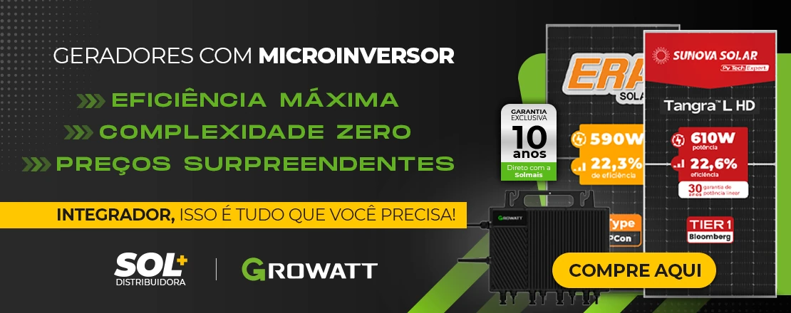 Geradores com Microinversores Growatt, eficiência Máxima + complexidade zero + preços surpreendentes!