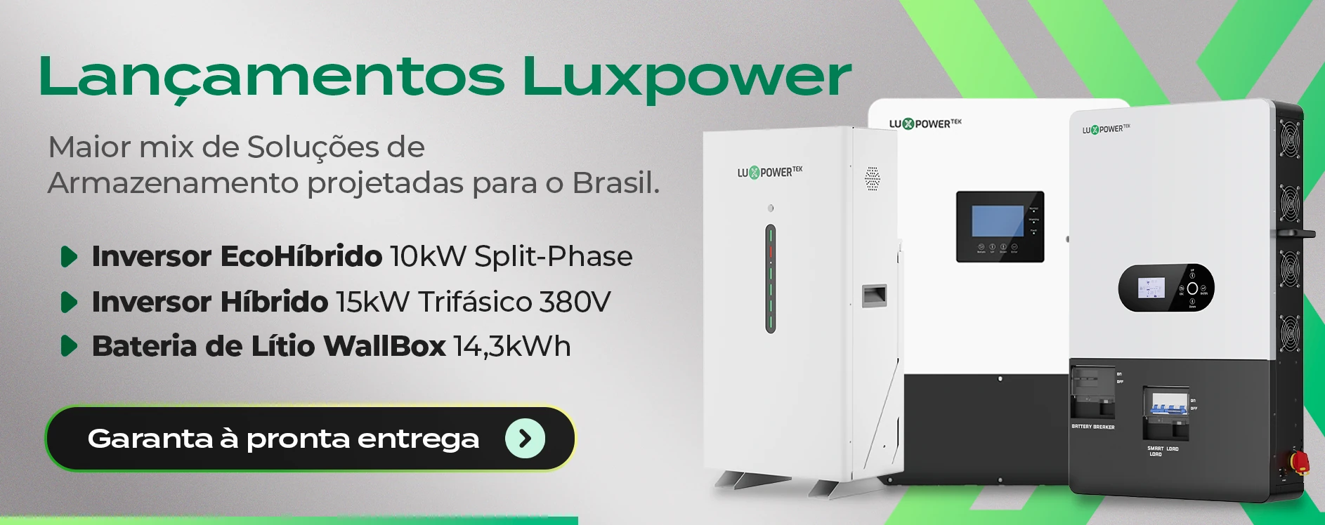Maior Mix de soluções preparadas para o Brasil, inversor EcoHíbrido 10kW, inversor Híbrido 15kW e bateria de Lítio 14,3kWh